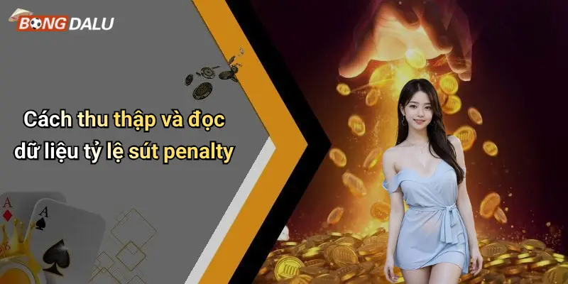 Cách thu thập và đọc dữ liệu tỷ lệ sút penalty