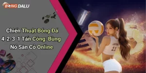 Chiến Thuật Bóng Đá 4-2-3-1 Tấn Công: Bùng Nổ Sân Cỏ Online