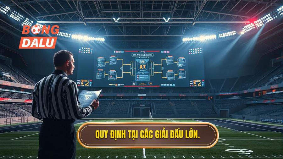 3. Quy định tại các giải đấu lớn.