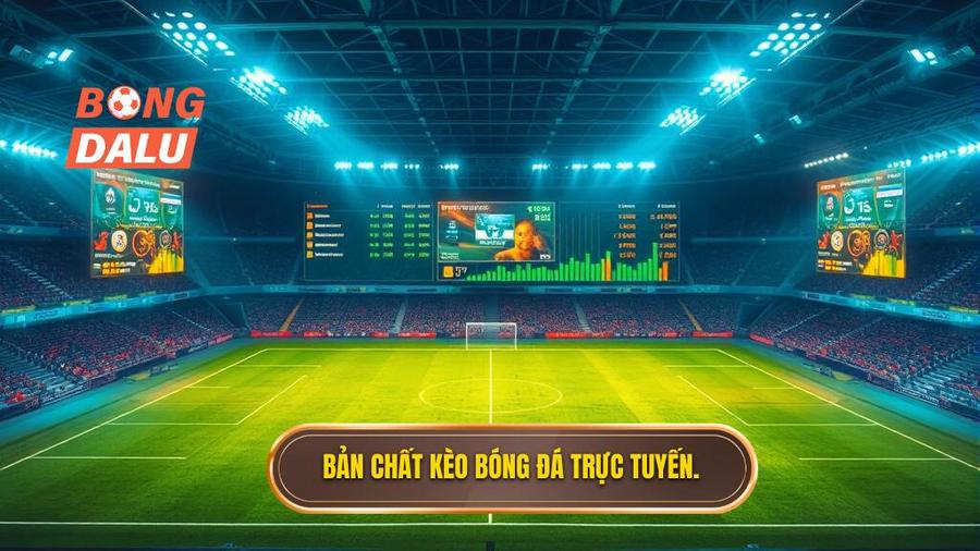 Hiểu bản chất của kèo bóng đá theo thời gian thực