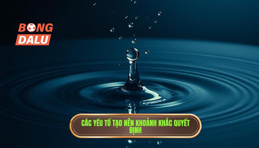 Các yếu tố cấu thành một khoảnh khắc quyết định